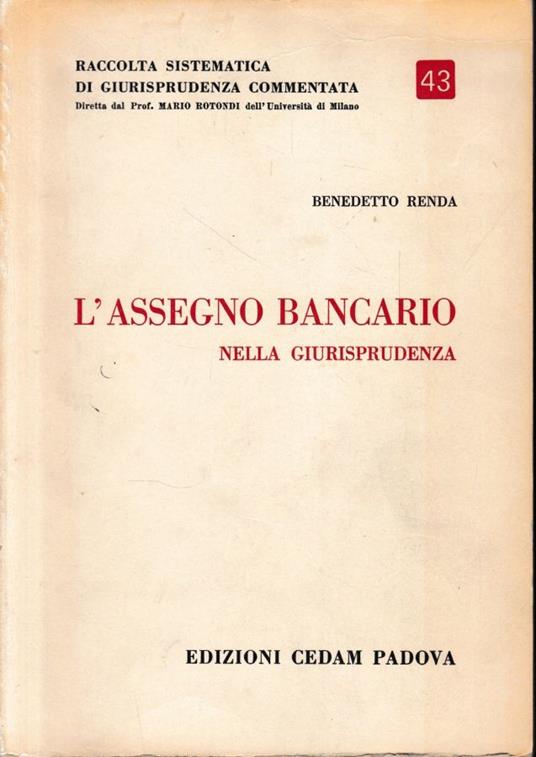 Raccolta sistematica di giurisprudenza commentata, vol. 43. L'assegno bancario nella giurisprudenza - Benedetto Renda - copertina