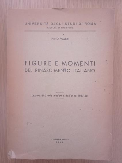 Figure e momenti del Rinascimento Italiano - Nino Valeri - copertina