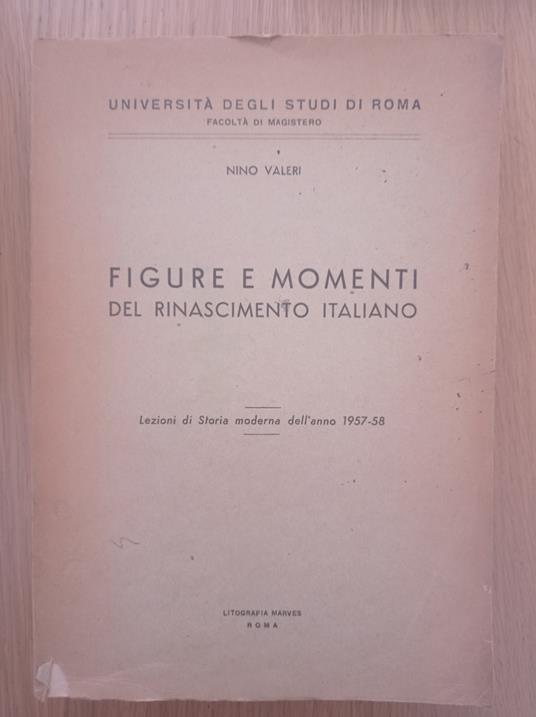 Figure e momenti del Rinascimento Italiano - Nino Valeri - copertina