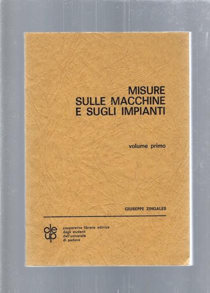 MISURE SULLE MACCHINE E SUGLI IMPIANTI vol 1 - Giuseppe Zingales - copertina