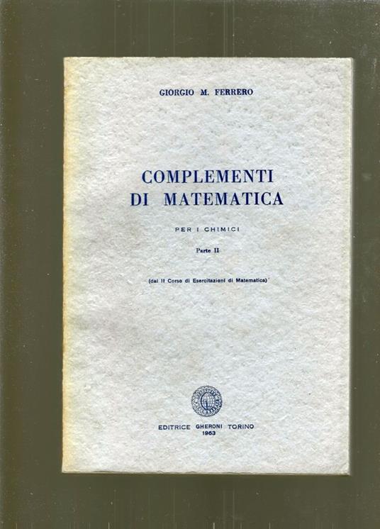 COMPLEMENTI DI MATEMATICA per i chimici, parte II - Giorgio Ferrero - copertina