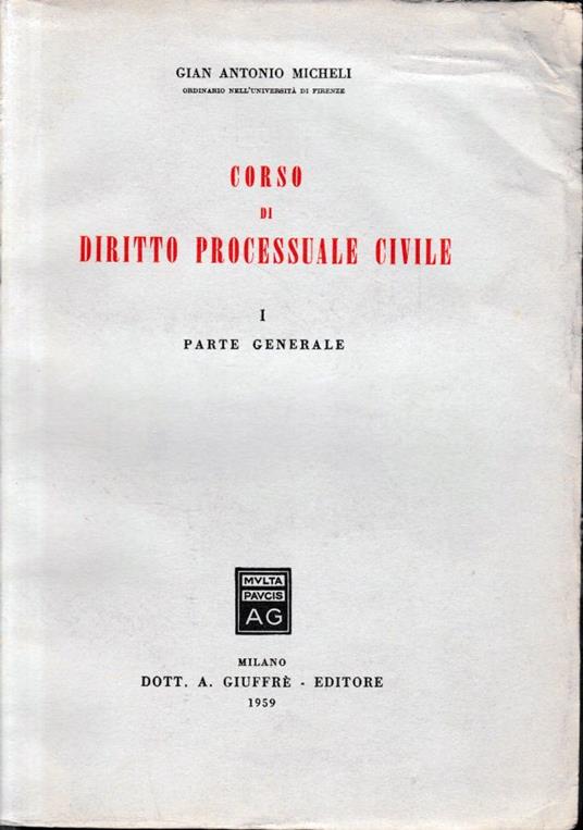 Corso di diritto processuale civile, vol. 1: parte generale - G. Antonio Micheli - copertina
