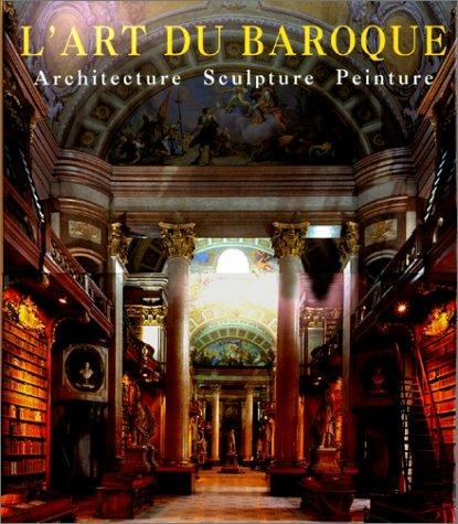 L' art du baroque. Architecture, sculpture, peinture - Rolf Toman - copertina