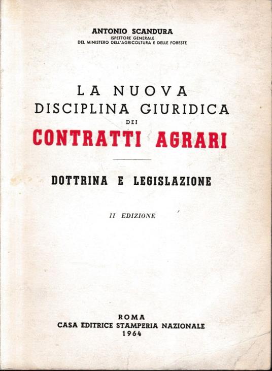 La nuova disciplina giuridica dei contratti agrari. Dottrina e legislazione - Antonio Saura - copertina