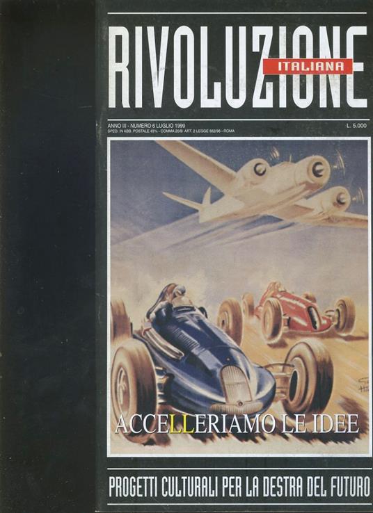 Rivoluzione italiana. Progetti culturali per la destra del futuro. Anno III. N. 6. Luglio 1999 - copertina