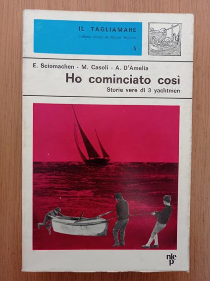 Ho cominciato così (storie vere di 3 yachtmen) - copertina