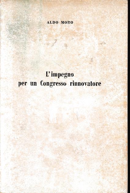 L' impegno per un Congresso rinnovatore - Aldo Moro - copertina