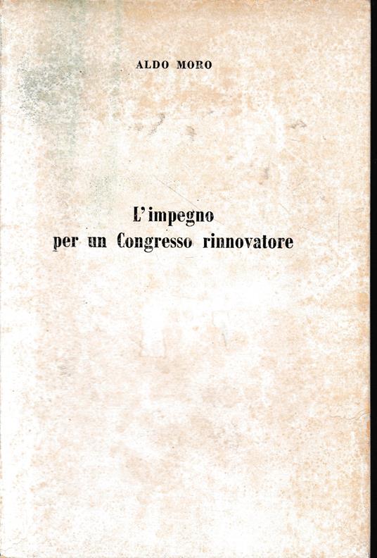 L' impegno per un Congresso rinnovatore - Aldo Moro - copertina