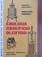 Industrie agrarie: enologia caseificio oleificio