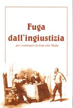 Fuga dall'ingiustizia per continuare la lotta alla Mafia