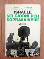 Israele sei giorni per sopravvivere