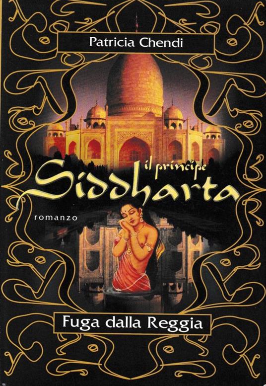 Il Principe Siddharta. Fuga dalla reggia - Patricia Chendi - copertina