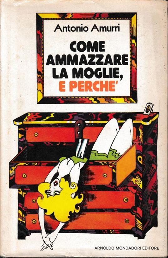 Come azzannare la moglie e perché - Antonio Amurri - copertina