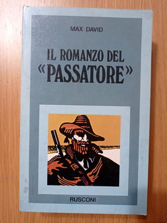 Il romanzo del "passatore" - Max David - copertina