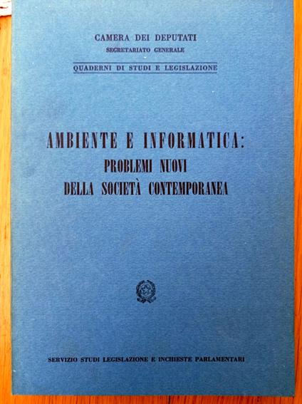 Ambiente e informatica: problemi nuovi della società contemporanea - CAMERA DEI DEPUTATI - copertina