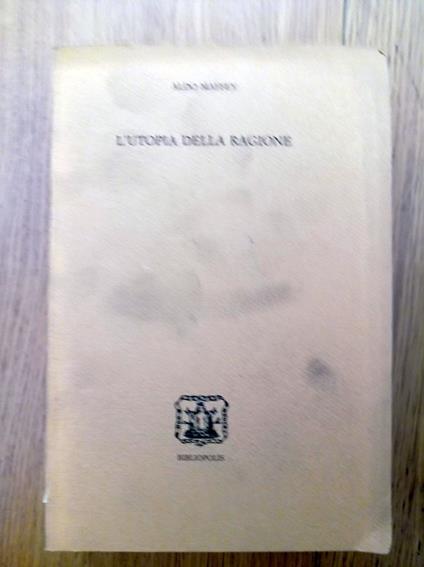 L' utopia della ragione - Aldo Maffey - copertina