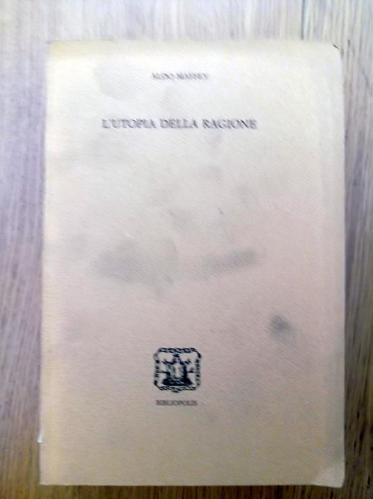 L' utopia della ragione - Aldo Maffey - copertina