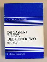 De Gasperi e l'età del Centrismo (1947 - 1953)