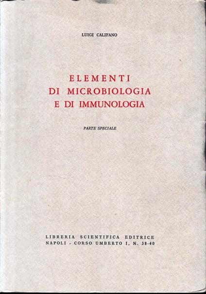 Elementi di microbiologia e di immunologia. Parte speciale - Luigi Califano - copertina