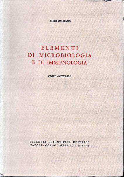 Elementi di microbiologia e di immunologia. Parte generale - Luigi Califano - copertina