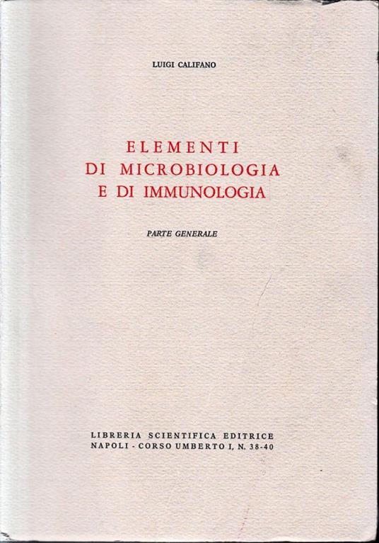 Elementi di microbiologia e di immunologia. Parte generale - Luigi Califano - copertina