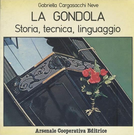 La gondola. Storia,tecnica,linguaggio - copertina