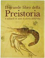 Il grande libro della preistoria. 4 miliardi di anni di storia della vita