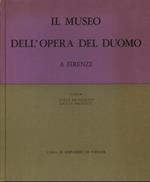 IL MUSEO DELL'OPERA DEL DUOMO A FIRENZE. 2 volumi