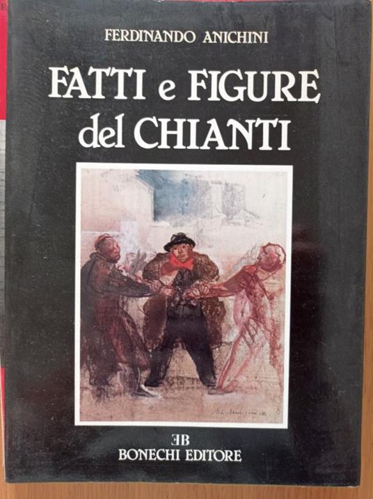 Fatti e figure del Chianti - Ferdinando Anichini - copertina