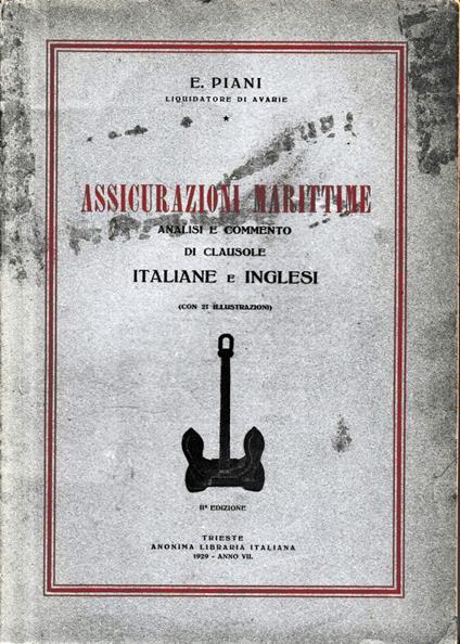 Assicurazioni Marittime. Analisi e commento di clausole Italiane e Inglesi - E. Pisani - copertina