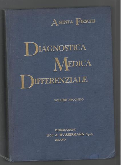 Diagnostica medica differenziale volume secondo ( 3 edizione ) - Aminta Fieschi - copertina