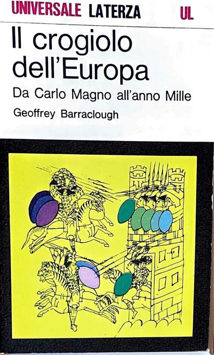 Il crogiolo dell'Europa - Da Carlo Magno all'anno Mille - Geoffrey Barraclough - copertina