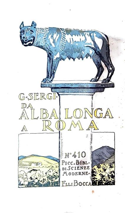 Da Alba Longa a Roma - inizio dell'incivilimento in Italia ovvero Liguri e Siculi - Giuseppe Sergi - copertina