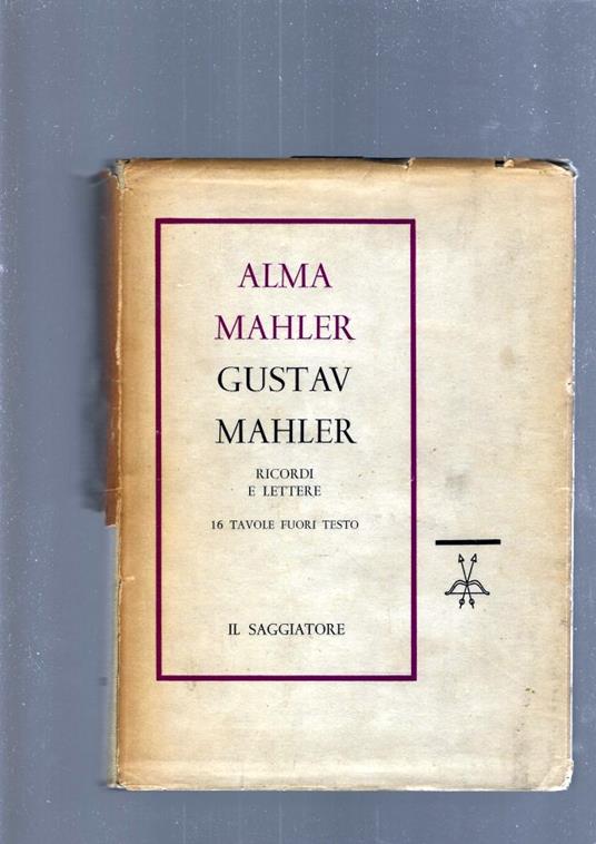 Gustav Mahler . Ricordi E Lettere - Alma Mahler - copertina