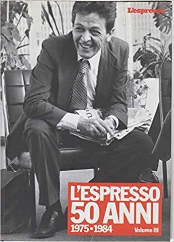 L' Espresso 50 anni. Vol III. 1975-1984 - Francesco Erbani - copertina