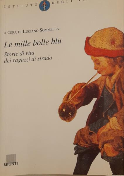 Le mille bolle blu. Storie di vita dei ragazzi di strada - copertina