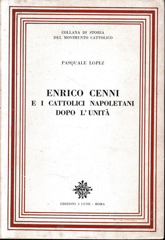 Enrico Cenni e i cattolici napoletani dopo l'unità - Pasquale Lopez - copertina