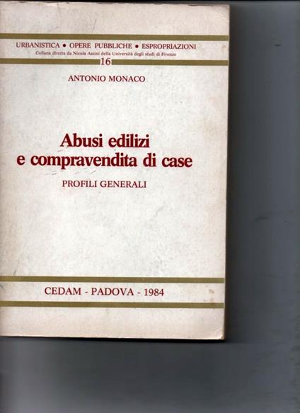 Abusi edilizi e compravendita di case. Profili generali - Antonio Monaco - copertina