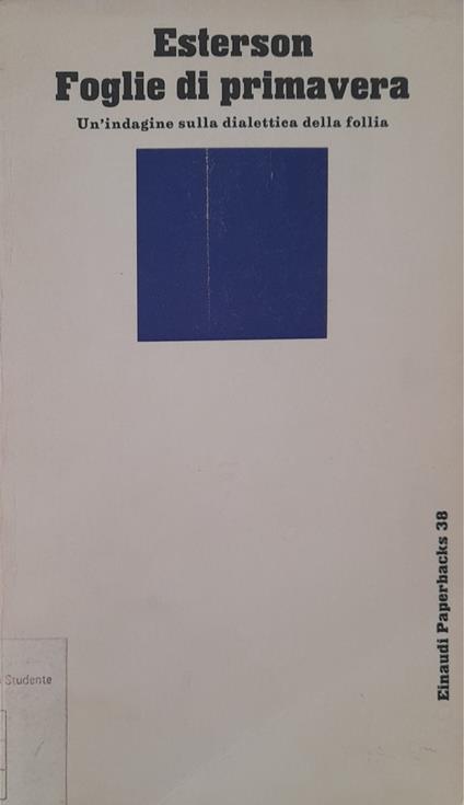 Foglie di primavera : un'indagine sulla dialettica della follia - Aaron Esterson - copertina