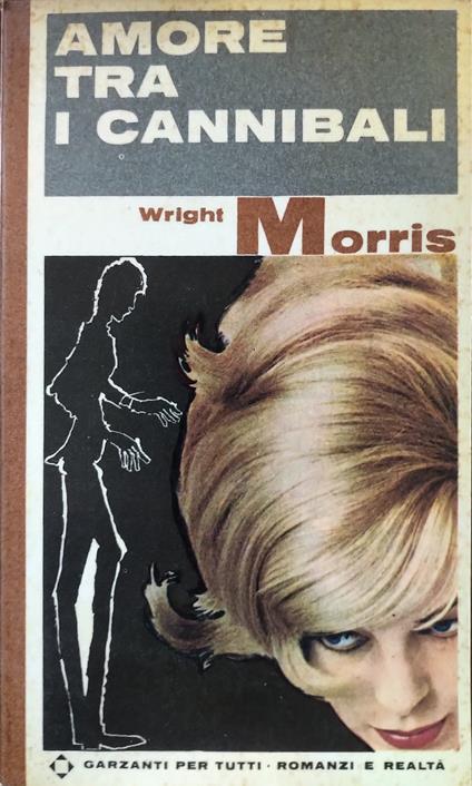 Amore tra i cannibali - Wright Morris - copertina