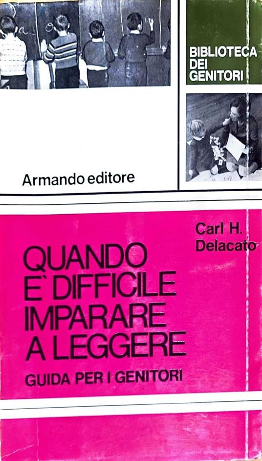 Quando è difficile imparare a leggere - guida per i genitori - Carl H. Delacato - copertina