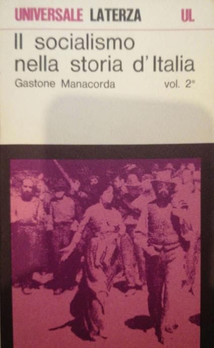 Il socialismo nella storia d'Italia. Volume 2° - Gastone Manacorda - copertina