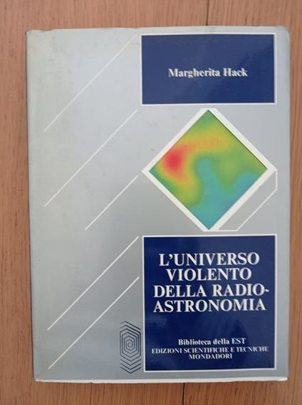 L' universo violento della radio - astronomia - Margherita Hack - copertina