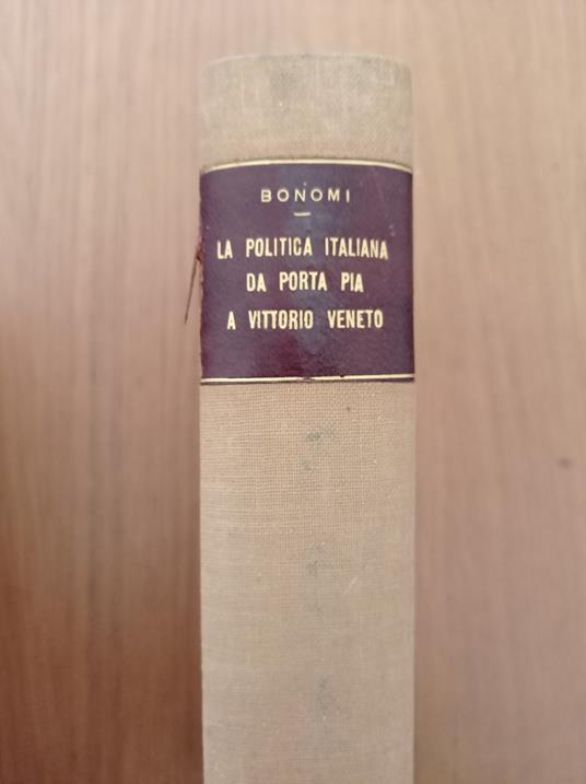 La politica italiana da Porta Pia a Vittorio Veneto - Ivanoe Bonomi - copertina