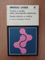 Teorie e realtà della storiografia letteraria. Guida storica e critica