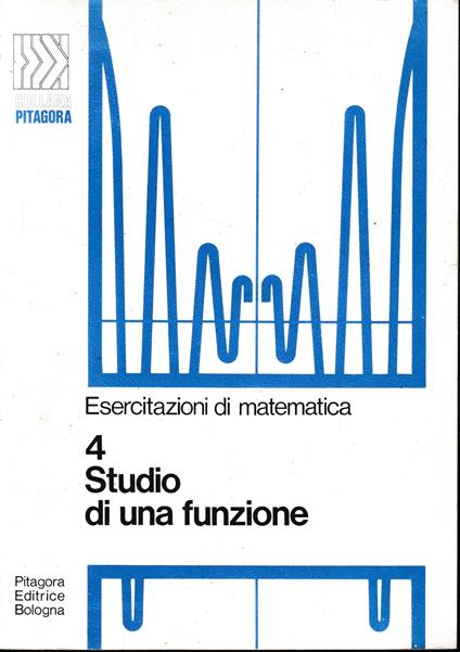 Esercitazioni di matematica. Studio di una funzione 4 - copertina