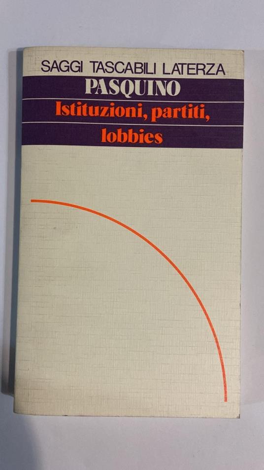 Istituzione, partiti Lobbies - Gianfranco Pasquino - copertina