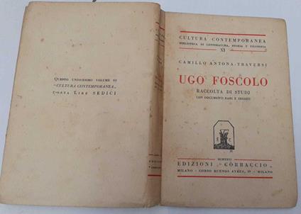 Ugo Foscolo. Raccolta di studi con documenti rari e inediti - Camillo Antona Traversi - copertina