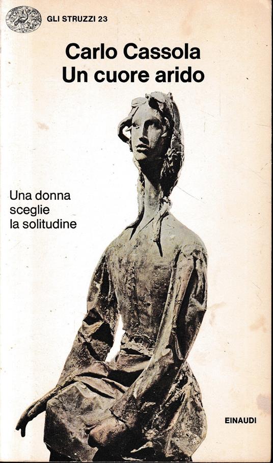 Un cuore arido Carlo - Carlo Cassola - copertina