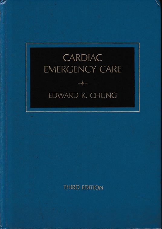 Cardiac Emergency Care - Edward K. Chung - copertina
